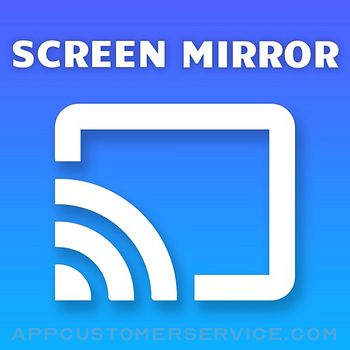 Screen Mirroring for All TV Customer Service