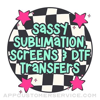 Sassy Sublimation Screen & DTF Customer Service