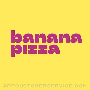 Banana pizza Customer Service