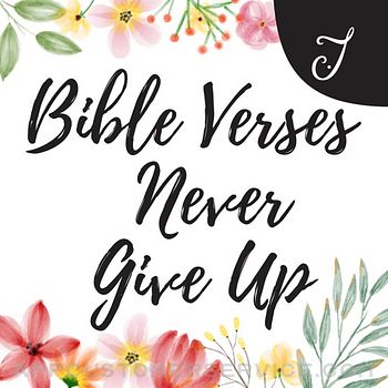 Bible Verses Never Give Up Customer Service